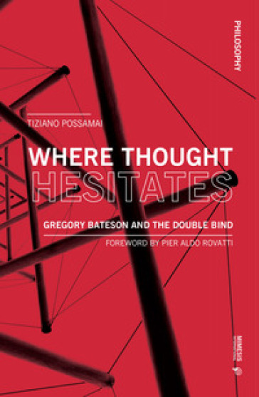Where thought hesitates. Gregory Bateson and the double bind - Tiziano Possamai