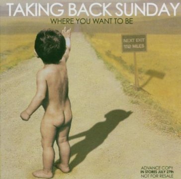 Where you want to be - Taking Back Sunday