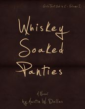 Whiskey Soaked Panties