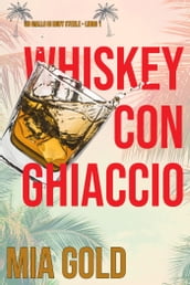 Whiskey con ghiaccio (Un giallo di Ruby Steele  Libro 1)