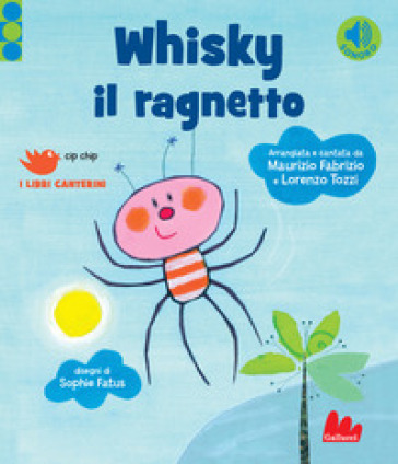 Whisky il ragnetto. Ediz. a colori - Maurizio Fabrizio - Lorenzo Tozzi