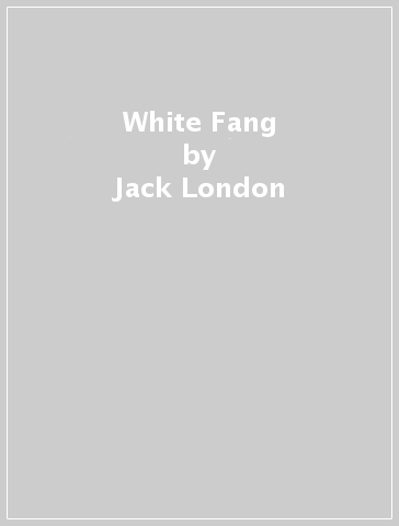 White Fang - Jack London