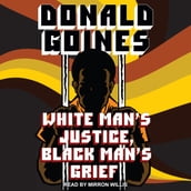 White Man s Justice, Black Man s Grief
