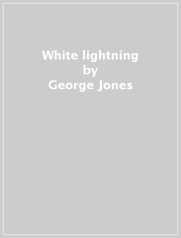 White lightning - George Jones