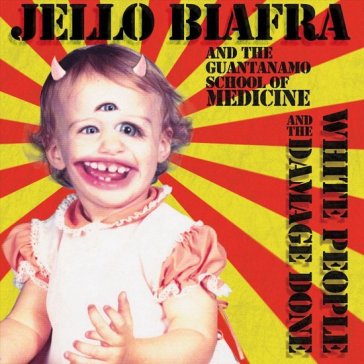 White people and the damage done - Jello Biafra