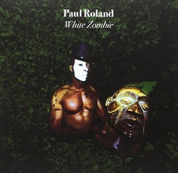 White zombie - Paul Roland