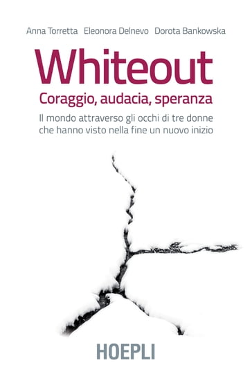 Whiteout. Coraggio, audacia, speranza - Anna Torretta - Eleonora Delnevo