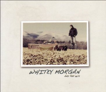 Whitey morgan & the 78's - Morgan Whitey & The