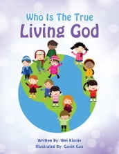 Who Is The True Living God