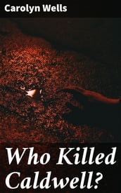 Who Killed Caldwell?