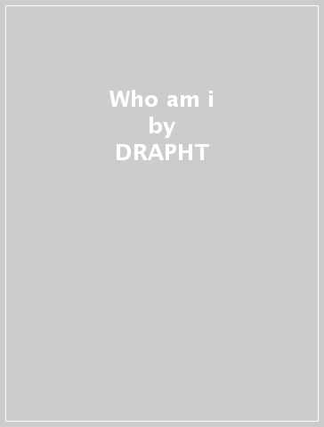 Who am i - DRAPHT