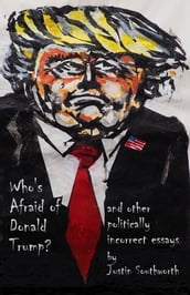 Who s Afraid of Donald Trump?