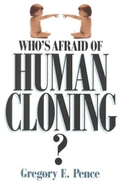 Who s Afraid of Human Cloning?