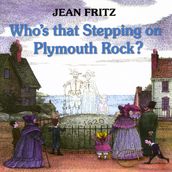 Who s That Stepping On Plymouth Rock?