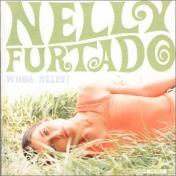Whoa, nelly! -uk- - Nelly Furtado