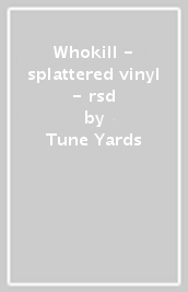 Whokill - splattered vinyl - rsd