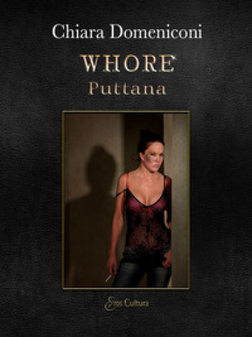 Whore. Puttana - Chiara Domeniconi