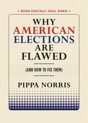 Why American Elections Are Flawed (And How to Fix Them)