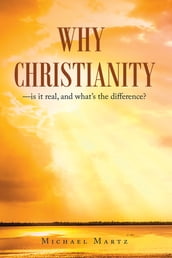 Why Christianityis it real, and what s the difference?