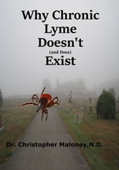 Why Chronic Lyme Doesn t (And Does) Exist
