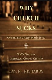 Why Church Sucks: And No One Really Wants To Go