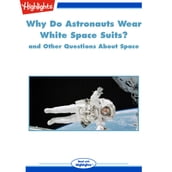 Why Do Astronauts Wear White Space Suits?