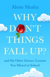 Why Don t Things Fall Up?