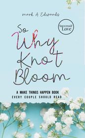 Why Knot Bloom