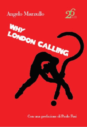 Why London calling? - Angelo Marzullo