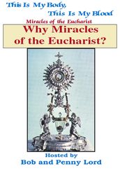 Why Miracles Of The Eucharist?