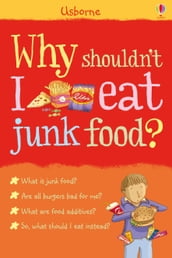 Why Shouldn t I Eat Junk Food?