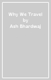 Why We Travel
