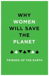 Why Women Will Save the Planet