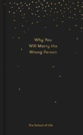 Why You Will Marry the Wrong Person