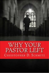 Why Your Pastor Left