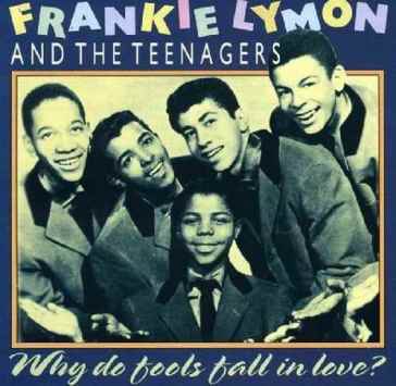 Why do fools fall in love ? - Frankie Lymon