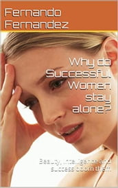 Why do successful women stay alone?