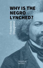 Why is the Negro Lynched?