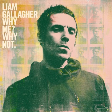 Why me? why not. - Liam Gallagher