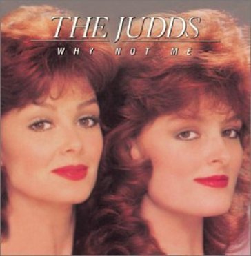 Why not me - JUDDS