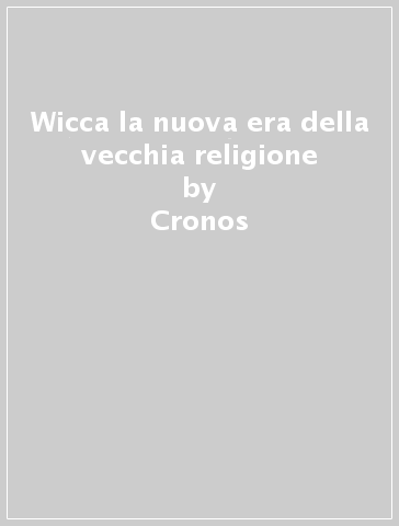 Wicca la nuova era della vecchia religione - Cronos