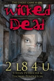 Wicked Dead: 2 L8 4 U