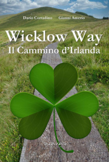 Wicklow Way. Il cammino d'Irlanda - Gianni Amerio - Dario Corradino