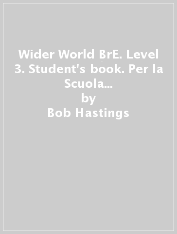 Wider World BrE. Level 3. Student's book. Per la Scuola media. Con e-book. Con espansione online. Vol. 3 - Bob Hastings - Stuart McKinlay - Sandy Zervas - Catherine Bright - Suzanne Gaynor - Kathryn Alevizos