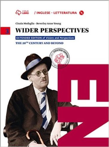 Wider perspectives. Per le Scuole superiori. Con CD-ROM. Con e-book. Con espansione online. 3: The 20th century and beyond - Cinzia Medaglia - Beverly Anne Young