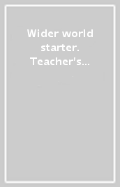 Wider world starter. Teacher s resource book. Per le Scuole superiori. Con e-book. Con espansione online