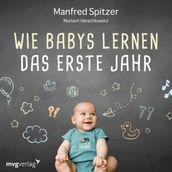 Wie Babys lernen - das erste Jahr