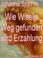 Wie Wiselis Weg gefunden wird Erzahlung