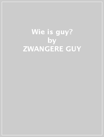 Wie is guy? - ZWANGERE GUY