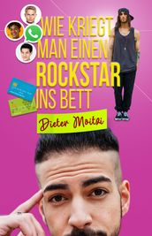 Wie kriegt man einen Rockstar ins Bett